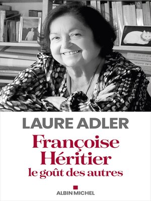 cover image of Françoise Héritier, le goût des autres